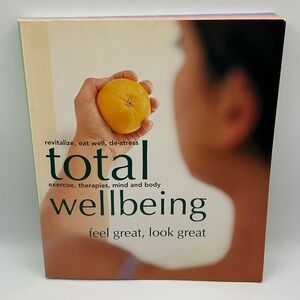 Total‎ Wellbeing Exercise Therapies Mind Body Recipes Holistic Detox Paperback